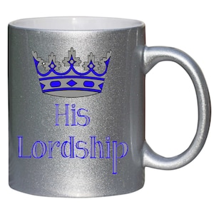 His Lordship Prince King Son Grandson Dad Gift Silver Glitter Mug H17