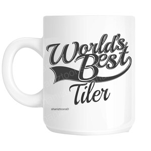 Tiler world&#39;s best novelty gift mug shan911