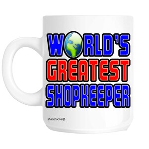 World&#39;s Greatest Shopkeeper Gift Mug shan506