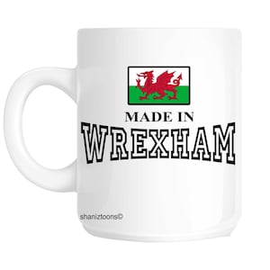 Made Born In Wrexham Birthday Gift Mug shan482