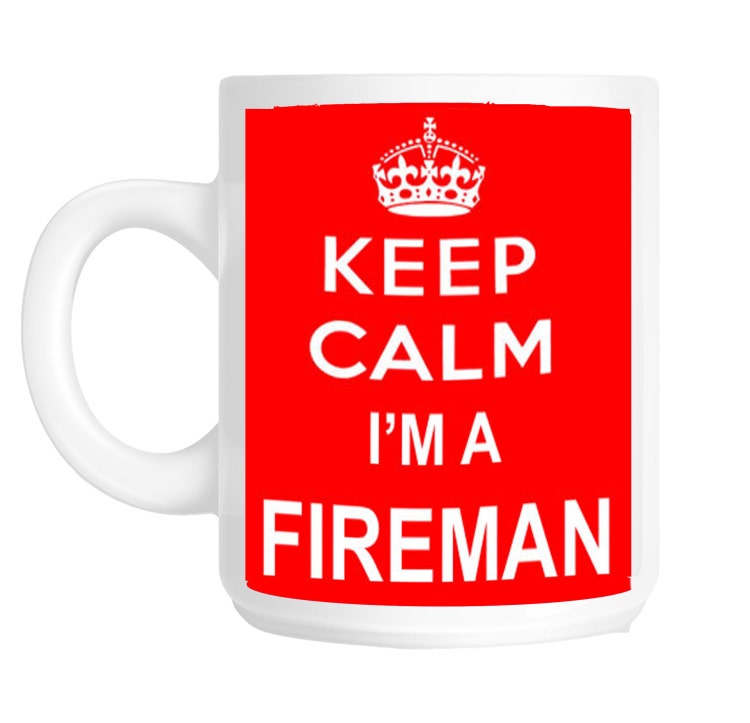 Keep calm I’m a fireman mug Keep calm I’m a fireman mug