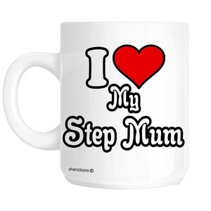 I love my step mum novelty gift mug shan586