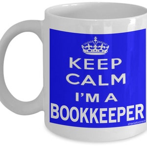 Keep Calm I&#39;m A Bookkeeper Gift Mug