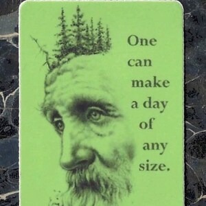 John Muir--&quot;One can make a day of any size&quot; vinyl sticker