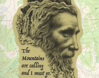 John Muir die cut sticker--The mountains are calling and I must go.
