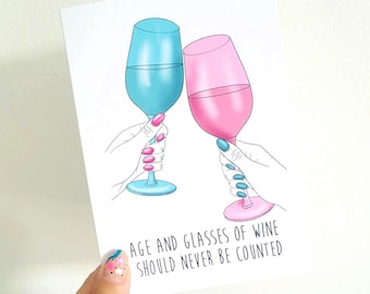 Wine birthday card - age and glasses of wine should never be counted