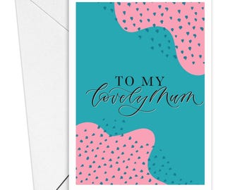To my lovely mum card - Birthday card for mum - Mother’s Day card