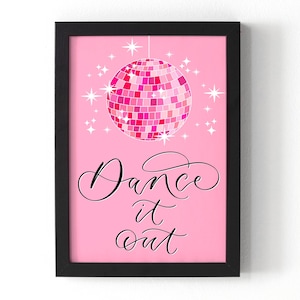 Dance it out Druck - Kalligraphie Print - Pinker Diskokugel Print