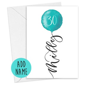 Carte d'anniversaire personnalisée | Ballon 30e anniversaire bleu sarcelle avec nom calligraphié | option d'envoi direct de la carte avec un message à l'intérieur