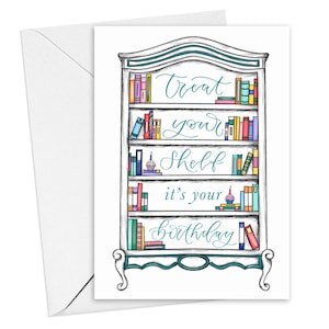 Book lover birthday card -  treat your shelf it’s your birthday - birthday card for bookworms