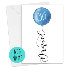 Personalisierte 30. Geburtstagskarte, blauer 30. Geburtstagsballon mit Name in Kalligraphie, Option, Karte direkt mit einer Nachricht darin zu senden