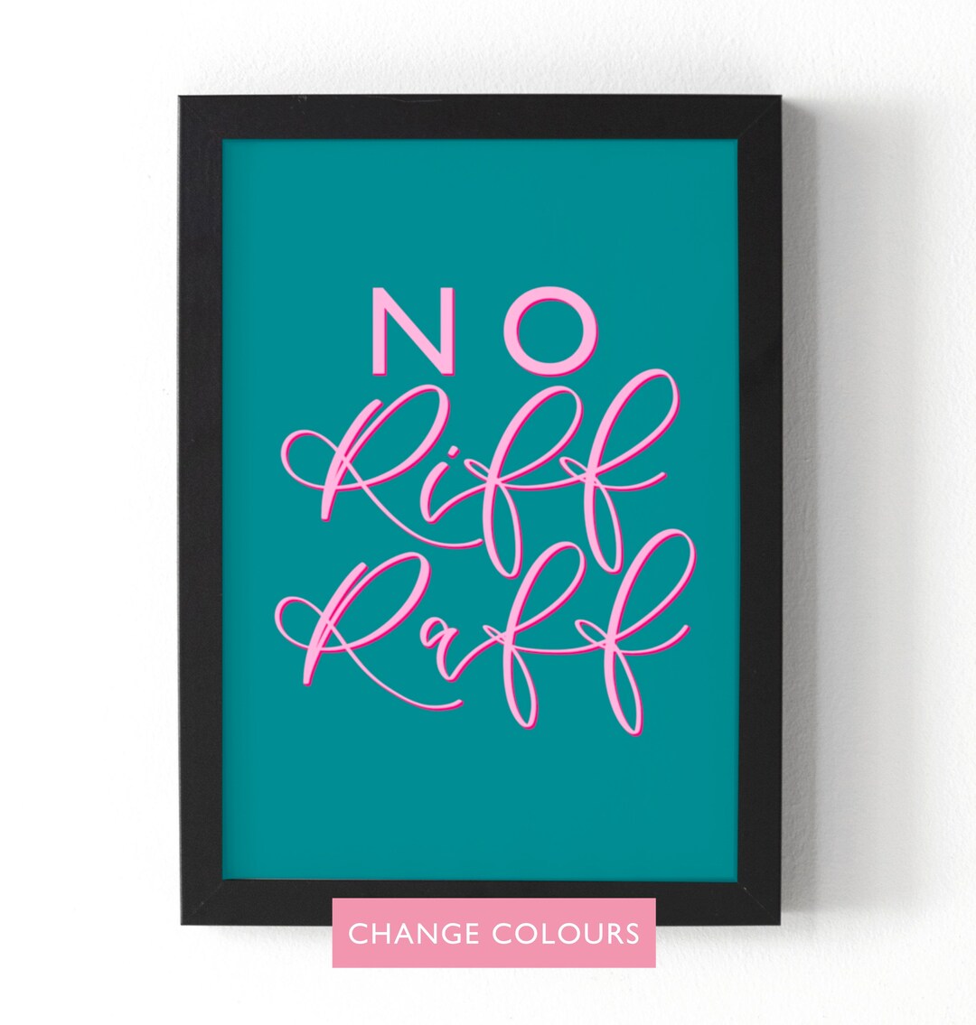 No Riff Raff Print No Riff Raff Print - Colourful Wall Art - Teal and Pink Print - Etsy