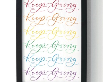 Keep going print - motivational calligraphy print