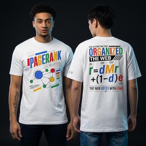 May include: A white short-sleeve t-shirt featuring a front graphic with the text PAGERANK IS RECURSIVE and a network diagram. The back displays the text THE ALGORITHM THAT ORGANIZED THE WEB, a mathematical formula, and THE WEB VOTES WITH LINKS.