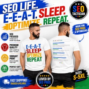 Op de afbeelding: Een wit t-shirt met de tekst E-E-A-T SLEEP OPTIMIZE REPEAT in blauw, rood, geel en groen op de voorkant. De achterkant toont een grafische interface van een zoekmachine met de tekst SEO TACTICIAN in de zoekbalk en blauwe en groene lijnen.