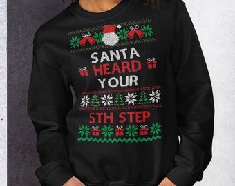 Funny Alcoholics Anonymous Santa Heard Your 5th Step Unisex Ugly Christmas Sweatshirt | Recovery, 12 steps, sobriety gift