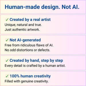 May include: A graphic with the text "Human-made design. Not AI." and descriptions of artwork created by a real artist, not AI-generated, created by hand, and 100% human creativity.
