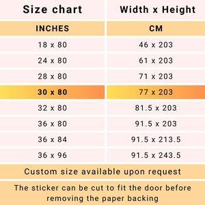May include: Size chart showing door sticker dimensions. Includes measurements in inches and centimeters. The highlighted size is 30 x 80 inches, equivalent to 77 x 203 cm. Custom sizes are available upon request. The sticker can be cut to fit the door.