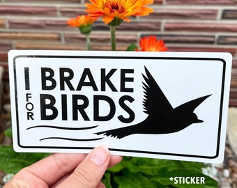 I Brake for Birds, Birding Sticker, Decal for bird lovers to put on their car