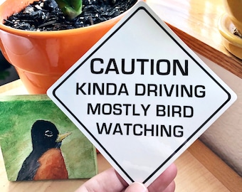 Caution Kinda Driving Mostly Bird Watching Sticker - Funny Birder Decal