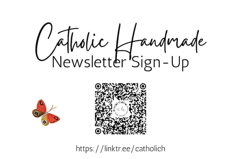 May include: A white background with the text "Catholic Handmade Newsletter Sign-Up" in a script font. A QR code and a watercolour butterfly with red, brown, and yellow wings are also present. The URL https://linktr.ee/catholich is at the bottom.