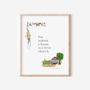 May include: Framed art print with a watercolour illustration. The artwork shows a red house, sunflowers, and the text "For indeed, a house is a little church." A clothesline with washing is depicted at the top.