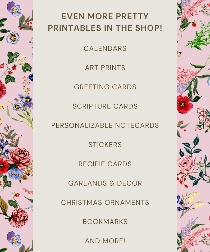 May include: A light beige background with the text "EVEN MORE PRETTY PRINTABLES IN THE SHOP!" and a list of items including calendars, art prints, greeting cards, and more. The background has a pink floral pattern.
