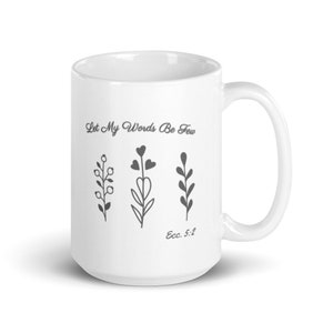 Large Christian 15 oz or 11 oz Ceramic Coffee Mug.  Let My Words Be Few Bible Verse | Morning Spiritual Meditation on the Word.