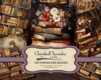 May include: A digital collage of vintage books with floral accents. The image features a stack of old books with a floral arrangement on top, a bookshelf filled with books, and a close-up of a book with a floral design. The text "Cherished Chronicles - 2025 - printables" and "Victorian Era Books" is visible in the image. The text "34 Journal Pages 11 x 8.5 300 DPI" and "--COMMERCIAL USE--" is also visible.