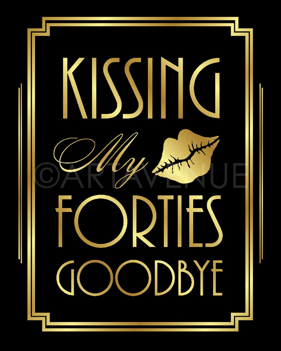 Printable Art Deco Party Signs / Kissing My Forties Goodbye / - Etsy