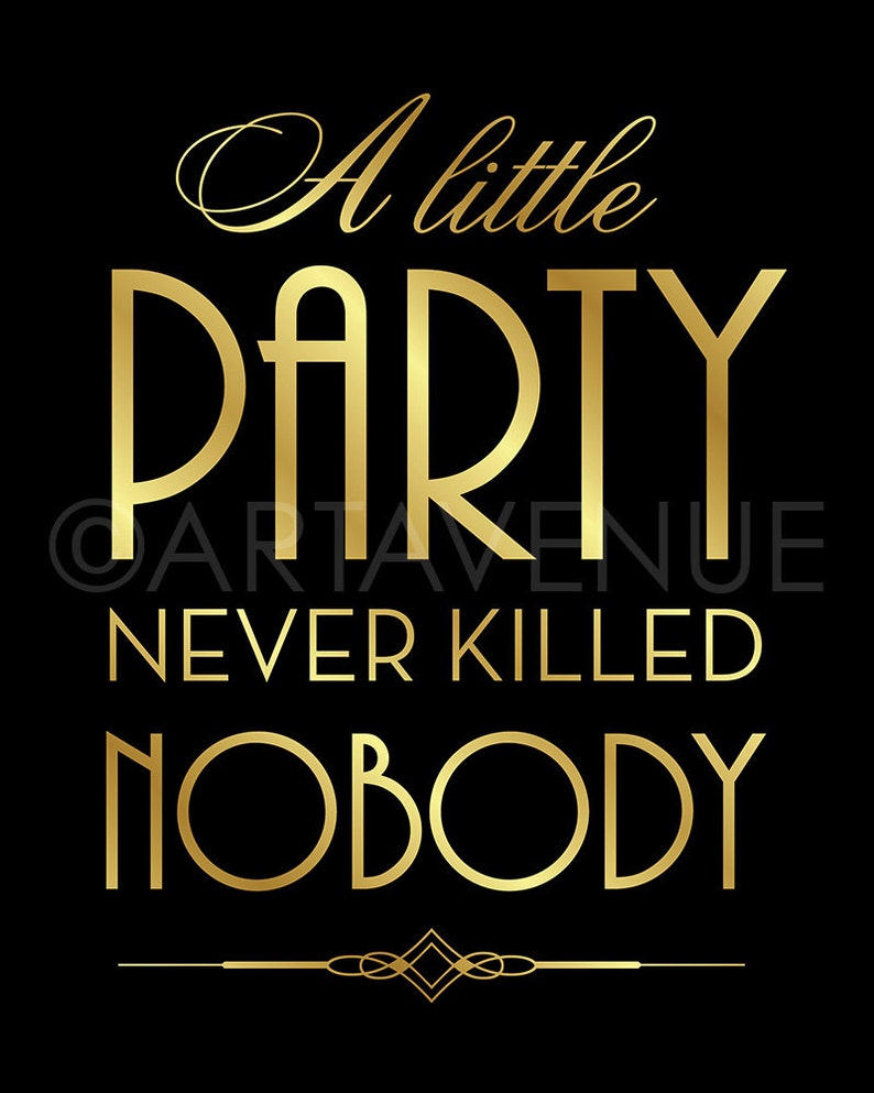 A Little Party Never Killed Nobody Printable Art Gatsby Etsy