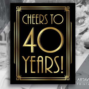 Art Deco 40th Party Sign Printable, Cheers To 40 Years, Great Gatsby 40th Party Decoration Poster, instant Download ADBG1