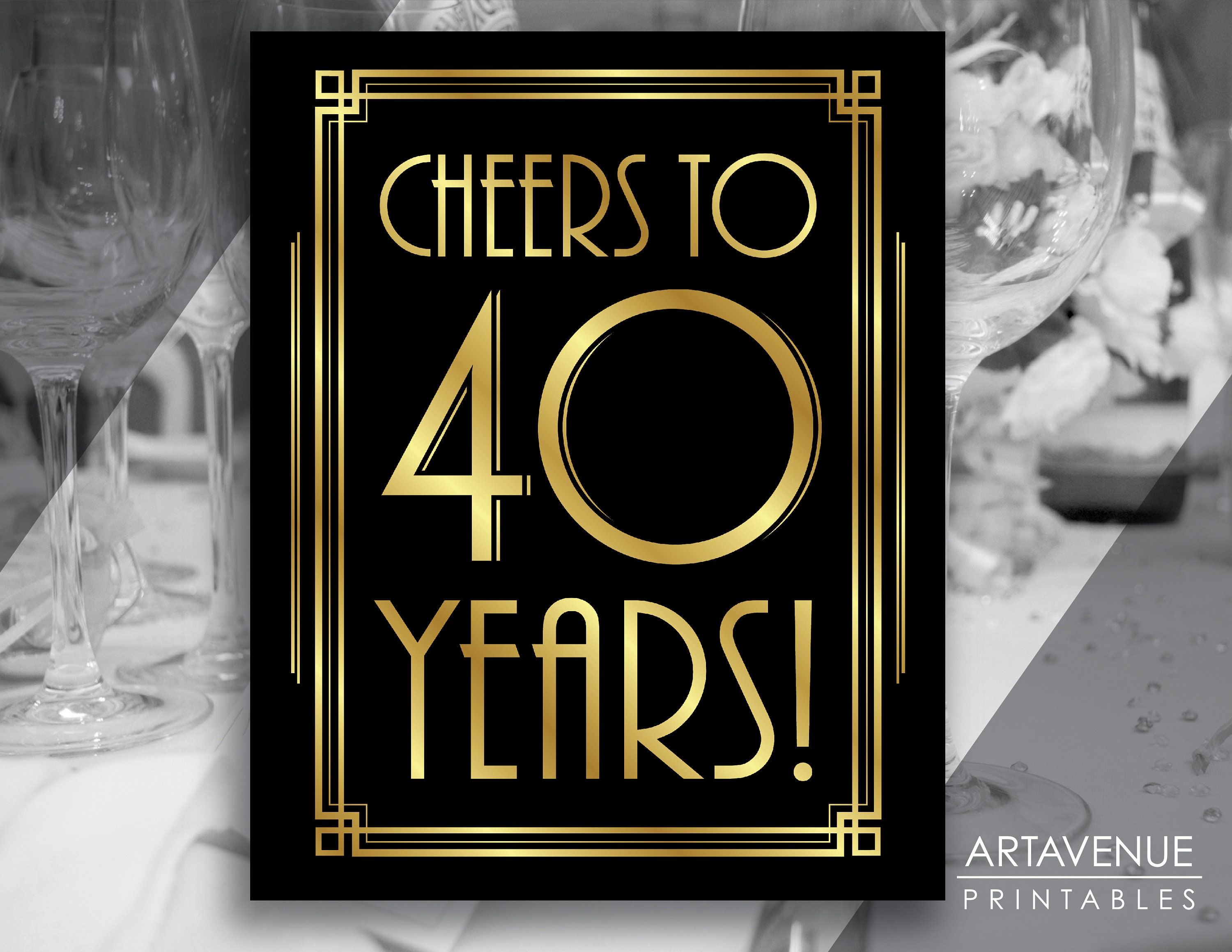 Art Deco Printable Cheers To 40 Years Printable Sign Party Etsy