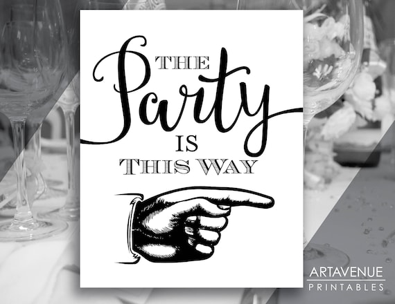 Chic Party Signs Direction Sign Printables the Party is - Etsy