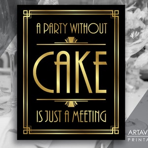 Gatsby Hochzeitstorte Zeichen Download, Party Ohne Kuchen ist nur ein Treffen, Roaring Twenties, 1920er Jahre Art-Deco-Party Jpg SVG Download AA29