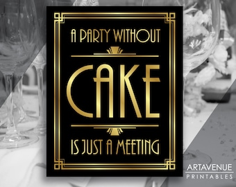Gatsby Wedding Cake Sign Download, Party Without Cake Is Just A Meeting, Roaring Twenties, 1920&#39;s Art Deco Party Jpg Svg Download AA29