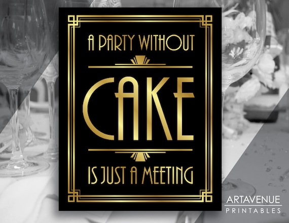 Gatsby Wedding Cake Sign Download, Party Without Cake Is Just A Meeting, Roaring Twenties, 1920's Art Deco Party Jpg Svg Download AA29