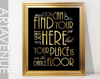 Wedding Dance Sign Download, Your Place Is On the Dance Floor Printable, Great Gatsby Wedding Party Signage Poster, Instant Download ADC1
