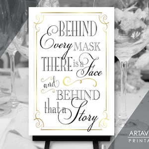 Masquerade Party Sign | 24x36 Behind Every Mask There Is A Face | Black and Gold Masquerade Party | Party Printables BG95