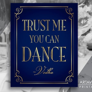 Wedding Printable Art Vintage Gold Sign - &quot;Trust Me You Can Dance -Vodka&quot; Sign - Navy and Gold Wedding digital file - VNG1