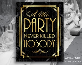 Great Gatsby Party Sign Decorations, A Little Party Never Killed Nobody, 1920's Wedding, Roaring 20's Art Deco Party, Instant Download ADC1