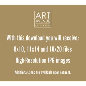 May include: Text on a brown background that reads "ART AVENUE PRINTABLES". Below the text is a description that reads "With this download you will receive: 8x10, 11x14 and 16x20 files High-Resolution JPG images Additional sizes are available upon request."