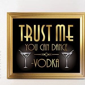 TRUST ME You Can Dance -VODKA Printable Art Gatsby Wedding Art Deco Sign - Faux Gold Silver digital file - ADC1