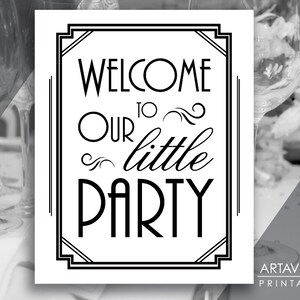 Printable Art Deco Sign Gatsby Party - "welcome to Our LITTLE Party ...