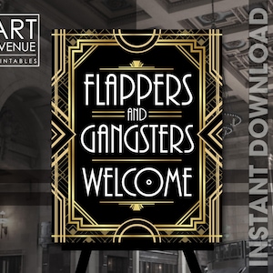 May include: Black and gold Art Deco style sign with the text "Flappers and Gangsters Welcome". The sign has a decorative border and the words "Instant Download" are on the right side. The Art Avenue Printables logo is in the upper left corner.