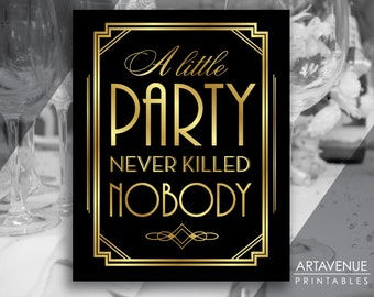 Gatsby Party Sign Download, A Little Party Never Killed Nobody Printable Sign, Roaring Twenties JPG SVG, Instant Download ADBG1