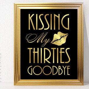 Gatsby 40th Birthday Party Sign Download, Kissing My Thirties Goodbye Sign Poster Printable, Instant Download ADC1
