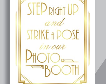 Printable Art Deco Gatsby Wedding Sign - "Step Right Up and Strike A Pose In Our PHOTO BOOTH" White Background - Faux Gold digital - ADWG1