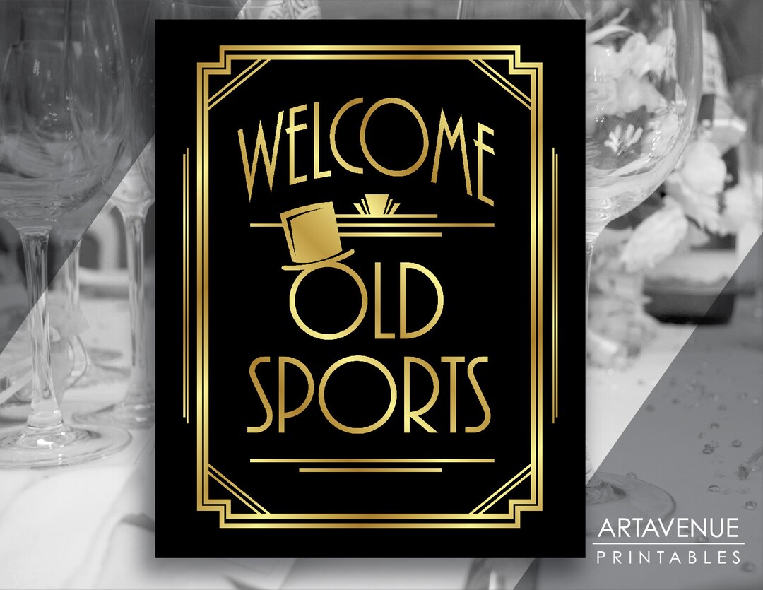 Art Deco WELCOME OLD SPORTS Sign Printable, Gatsby Wedding, Roaring ...