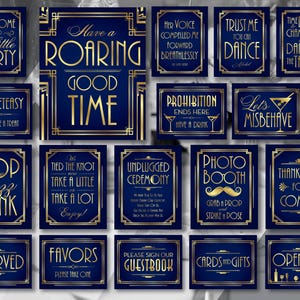 May include: A set of 16 printable signs in a gold and navy blue art deco style. The signs feature text such as "Have a Roaring Good Time", "Trust Me You Can Dance", "Let's Misbehave", "Pop Fizz Clink", "Photo Booth", "Open Bar", "Thank You For Coming", "Reserved", "Favors", "Please Sign Our Guestbook", "Cards and Gifts", "The Sweet Easy", "Prohibition Ends Here", "We Tied The Knot", "Unplugged Ceremony", "Time Drink Champagne and Dance on the Tables", and "Welcome to Our Little Party".